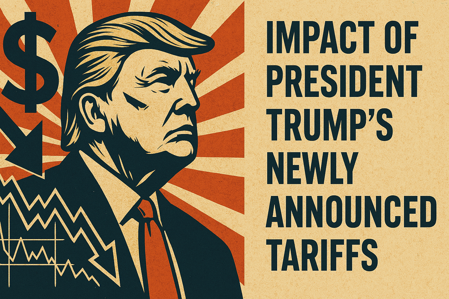 Impact of President Trump’s Newly Announced Tariffs