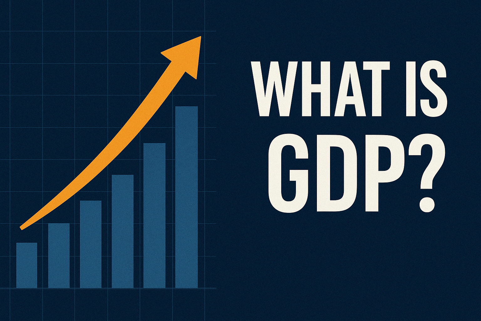 Understanding GDP and the Details of U.S. GDP